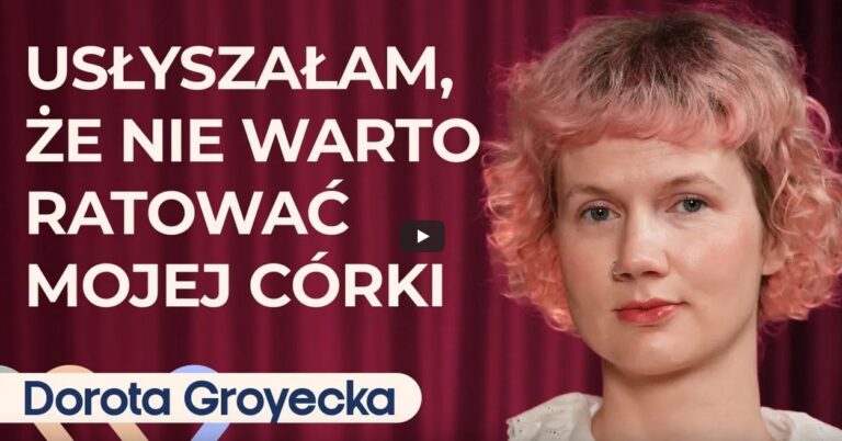 Dorota Groyecka o bólu, nadziei i sile w obliczu nieuleczalnej choroby dziecka