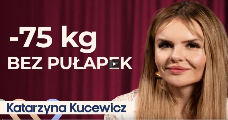 Katarzyna Kucewicz o tym, jak schudnąć i naprawdę zaakceptować siebie
