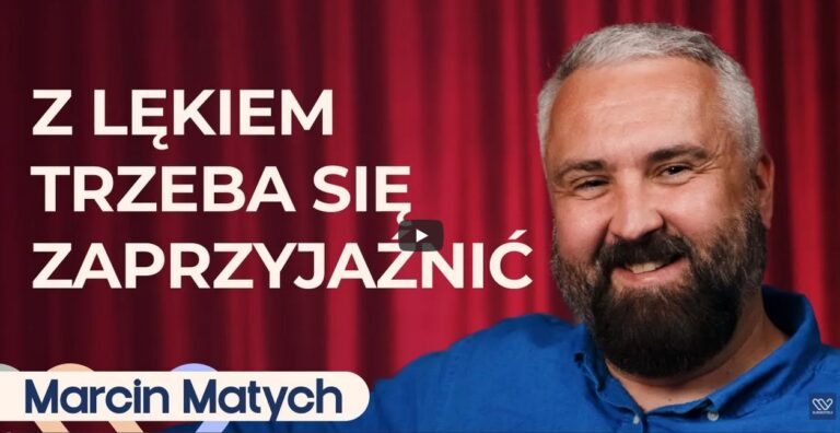 Marcin Matych, czyli dr Nerwica o tym, jak sobie radzić z nerwicą lękową